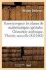 Exercices pour les classes de mathématiques spéciales. Géométrie analytique. Théorie nouvelle (Sciences Sociales) (French Edition)