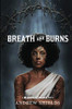Breath and Burns - Paperback