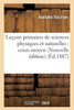 Leçons primaires de sciences physiques et naturelles: cours moyen. Nouvelle édition (Sciences Sociales) (French Edition)