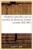 Histoires naturelles, par un membre de plusieurs sociétés savantes (French Edition)