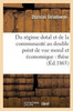 Du régime dotal et de la communauté au double point de vue moral et économique: thèse (Sciences Sociales) (French Edition)