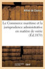 Le Commerce maritime et la jurisprudence administrative en matière de voirie (Sciences Sociales) (French Edition)