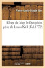 Éloge de Mgr le Dauphin, père de Louis XVI (Generalites) (French Edition)