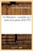 Le libérateur , comédie en 2 actes et en prose (Litterature) (French Edition)
