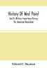 History Of West Point: And Its Military Importance During The American Revolution; And The Origin And Progress Of The United States Military Academy
