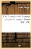 Du Traitement des fractures simples du corps du fémur (French Edition)