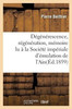 Dégénérescence, régénération, mémoire lu à la Société impériale d'émulation de l'Ain (Sciences) (French Edition)
