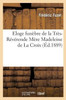 Eloge funèbre de la Très-Révérende Mère Madeleine de La Croix (Histoire) (French Edition)