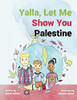 Yalla, Let Me Show You Palestine - Paperback