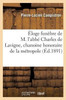 Éloge funèbre de M. l'abbé Charles de Lavigne, chanoine honoraire de la métropole, Gimont (Histoire) (French Edition)