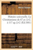 Histoire universelle. Le Christianisme de 67 av. J.-C. à 117 ap. J.-C. (French Edition)