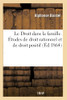 Le Droit dans la famille. Études de droit rationnel et de droit positif (French Edition)