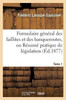 Formulaire général des faillites et des banqueroutes, ou Résumé pratique de Tome 1 (Sciences Sociales) (French Edition)