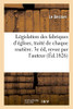 Législation complète des fabriques des églises , ordre alphabétique et traité de chaque matière (French Edition)