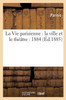 La Vie parisienne: la ville et le théâtre : 1884 [à 1889] (French Edition)