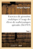 Exercices de géométrie analytique à l'usage des élèves de mathématiques spéciales (French Edition)