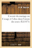 L'avenir du mariage ou L'usage et l'abus dans l'union des sexes (French Edition)