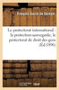 Le protectorat international: la protection-sauvegarde, le protectorat de droit des gens (Sciences Sociales) (French Edition)