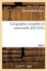 Géographie complète et universelle. Tome 7 (Histoire) (French Edition)