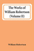 The Works Of William Robertson (Volume Ii)