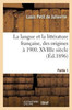 Histoire de la langue et de la littérature française, des origines à 1900. XVIIIe siècle (French Edition)