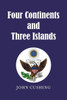 Four Continents and Three Islands