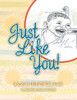 Just Like You!
