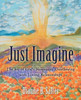 Just Imagine: The Joy of God's Hospitality Overflowing with Loving Relationships