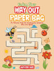 Finding Their Way Out of a Paper Bag: An Activity Book for Kindergarten Students Who Love Mazes