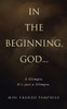 In the Beginning, God . . .: A Glimpse. It's Just a Glimpse.
