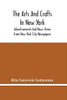The Arts And Crafts In New York: Advertisements And News Items From New York City Newspapers