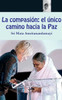 La compasión: el único camino hacia la Paz (Spanish Edition)