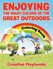 Enjoying the Many Colors of the Great Outdoors Coloring Book