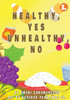 Healthy Yes Unhealthy No