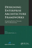 Designing Enterprise Architecture Frameworks