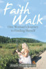 Faith Walk: One Womans Journey to Finding Herself