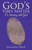 Gods Vibes Matter: Co-laboring with God