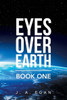 Eyes over Earth: Book One
