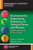 Environmental Engineering Dictionary of Technical Terms and Phrases: English to Polish and Polish to English (Environmental Engineering Collection) (English and Polish Edition)