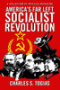 America’s Far Left Socialist Revolution
