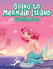 Going to Mermaid Island Coloring Book