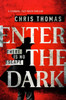 Enter the Dark: A Stunning, Fast-Paced Thriller