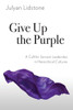 Give Up the Purple: A Call for Servant Leadership in Hierarchical Cultures