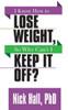 I Know How to Lose Weight so Why Can't I Keep It Off?