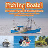 Fishing Boats! Different Types of Fishing Boats : From Bass Boats to Walk-arounds (Boats for Kids) - Children's Boats & Ships Books
