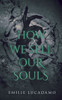 How We Sell Our Souls (In the Darkness)