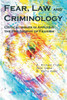 Fear, Law and Criminology: Critical Issues in Applying the Philosophy of Fearism