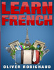 Learn French: A Fast and Easy Guide for Beginners to Learn Conversational French (Learn Language, Foreign Languages Book 1)