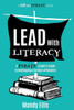 Lead with Literacy: A Pirate Leader's Guide to Developing a Culture of Readers (A Lead Like a PIRATE Guide)