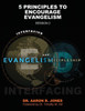 Interfacing Evangelism and Discipleship Session 2: 5 Principles to Encourage Evangelism
